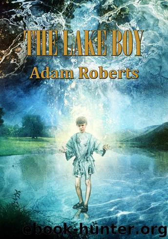The Lake Boy by Adam Roberts