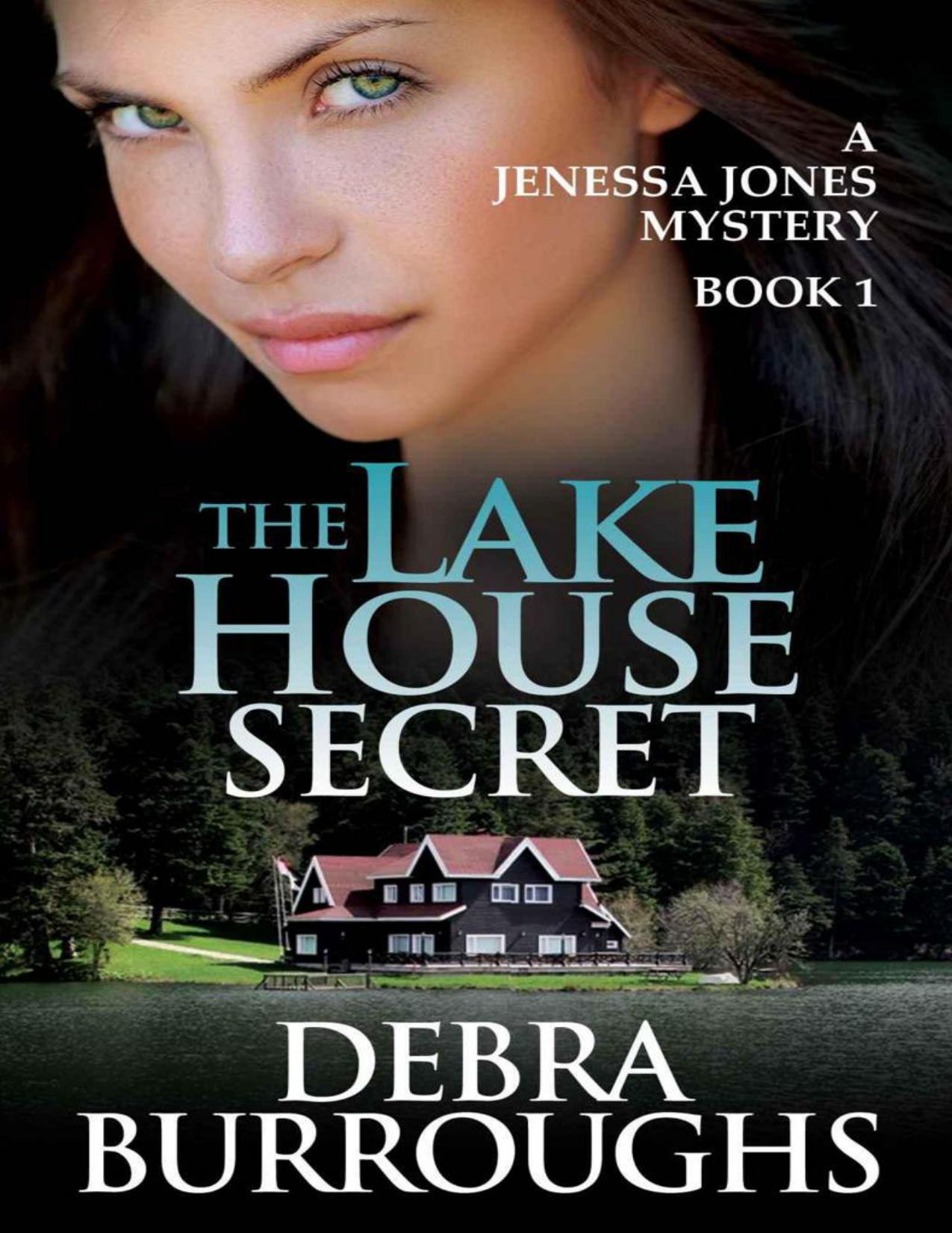 The Lake House Secret, A Romantic Suspense Novel (A Jenessa Jones Mystery) by Burroughs Debra