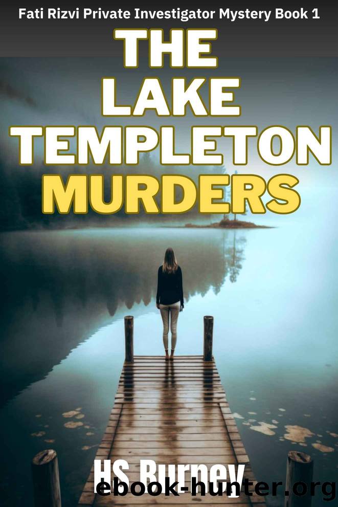 The Lake Templeton Murders: A Fati Rizvi Private Investigator Mystery by HS Burney