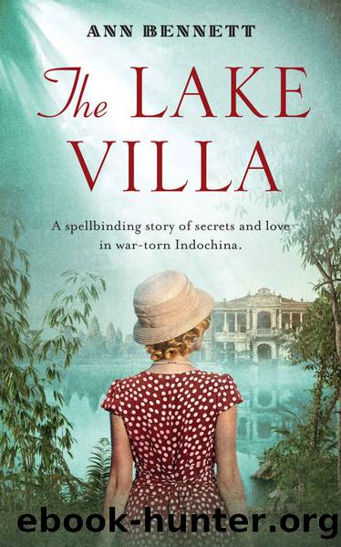 The Lake Villa: A spellbinding story of secrets and love in war-torn Indochina (The Oriental Lake Collection) by Ann Bennett