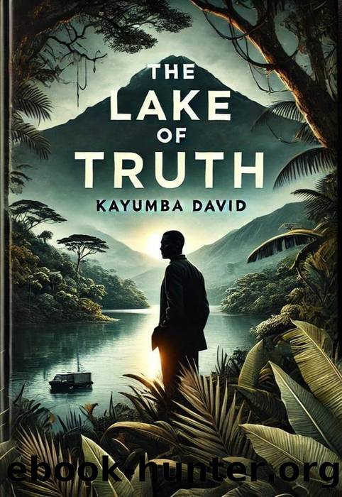 The Lake of Truth by Kayumba David
