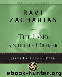 The Lamb and the Fuhrer: Jesus Talks With Hitler by Ravi Zacharias