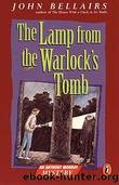 The Lamp From the Warlock's Tomb by John Bellairs