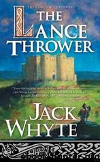 The Lance Thrower (fka Clothar the Frank) by Jack Whyte