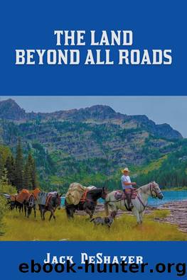 The Land Beyond All Roads by Jack DeShazer