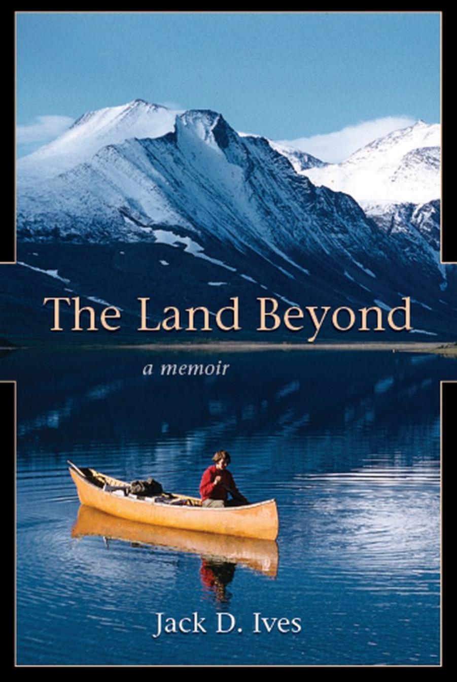 The Land Beyond: A Memoir by Jack Ives