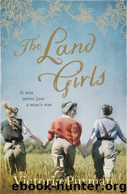 The Land Girls by Victoria Purman