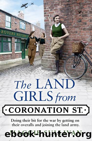 The Land Girls from Coronation Street by Maggie Sullivan