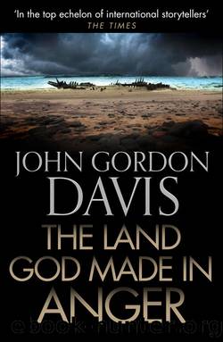 The Land God Made in Anger by John Gordon Davis