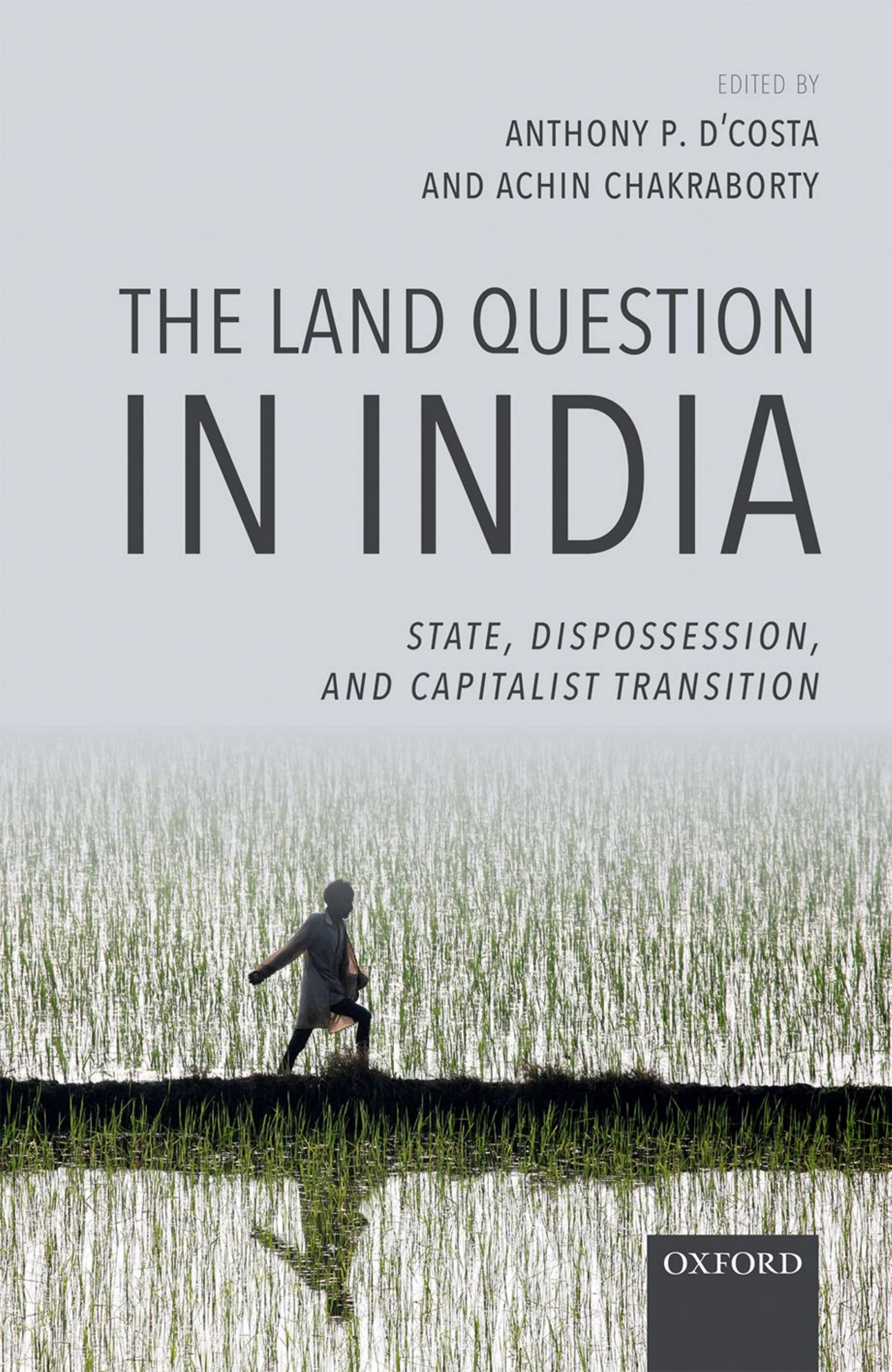 The Land Question in India by Anthony P. D'Costa Achin Chakraborty