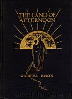 The Land of Afternoon by Gilbert Knox