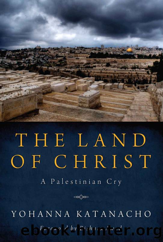The Land of Christ: A Palestinian Cry by Yohanna Katanacho