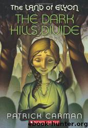 The Land of Elyon #1: The Dark Hills Divide by Patrick Carman