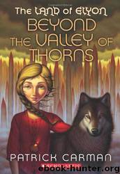 The Land of Elyon #2: Beyond the Valley of Thorns by Patrick Carman