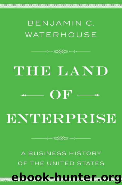 The Land of Enterprise by Benjamin C. Waterhouse