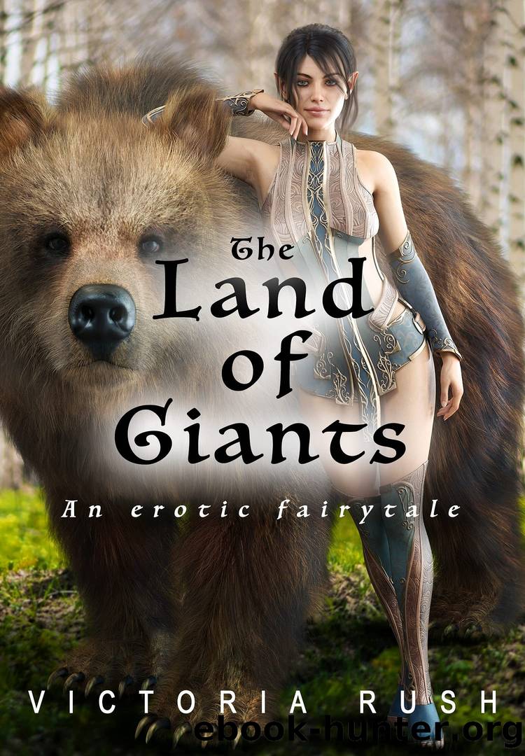 The Land of Giants: An Erotic Fairytale (Clover's Fantasy Adventures #2) by Victoria Rush