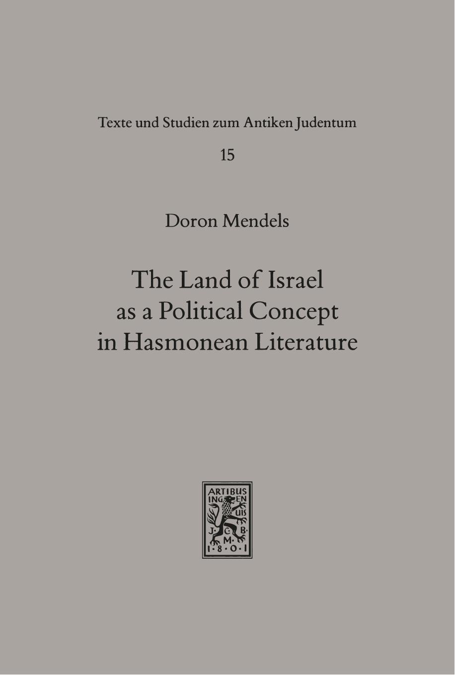 The Land of Israel as a Political Concept in Hasmonean Literature by Doron Mendels