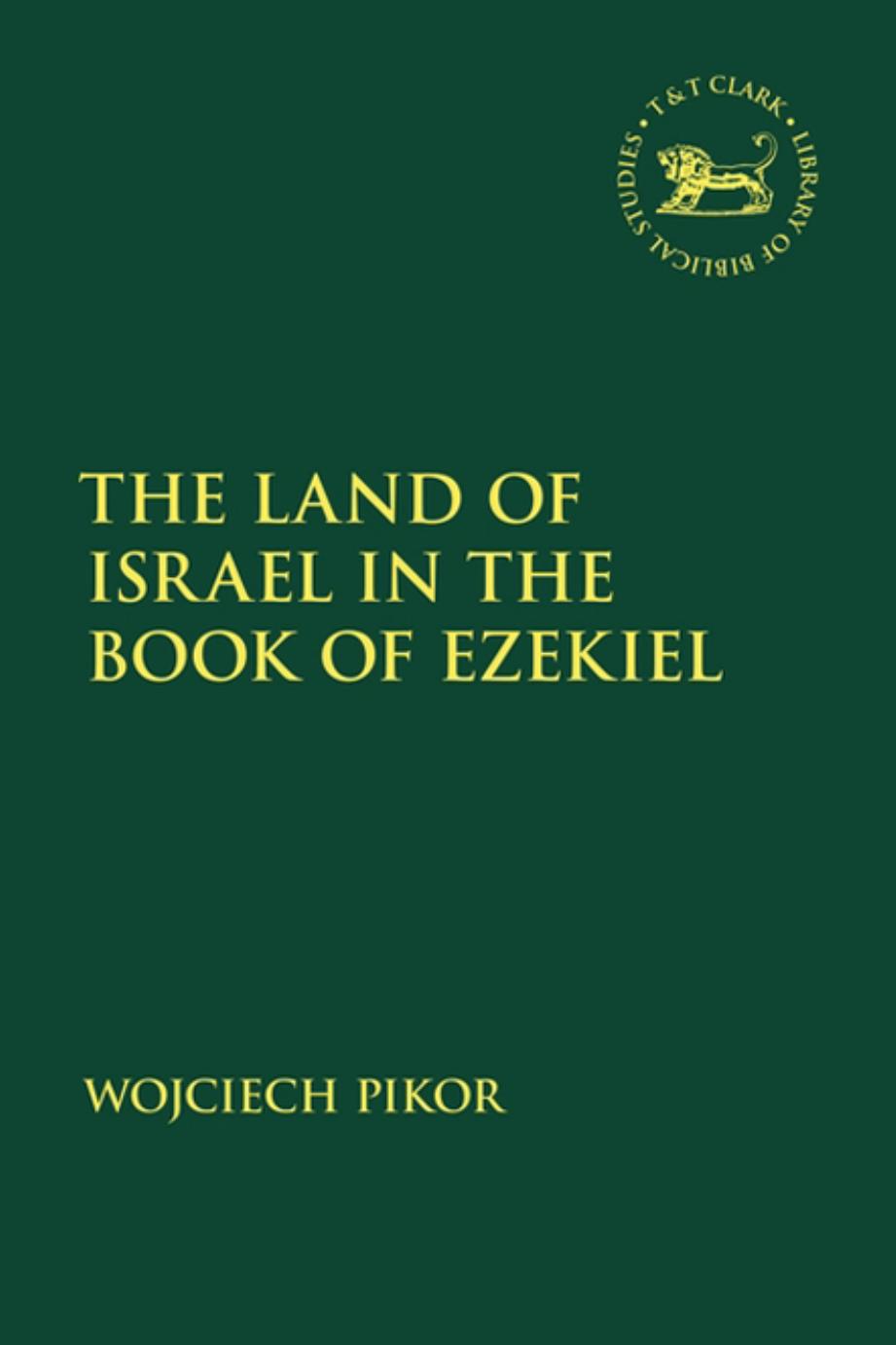 The Land of Israel in the Book of Ezekiel by Wojciech Pikor