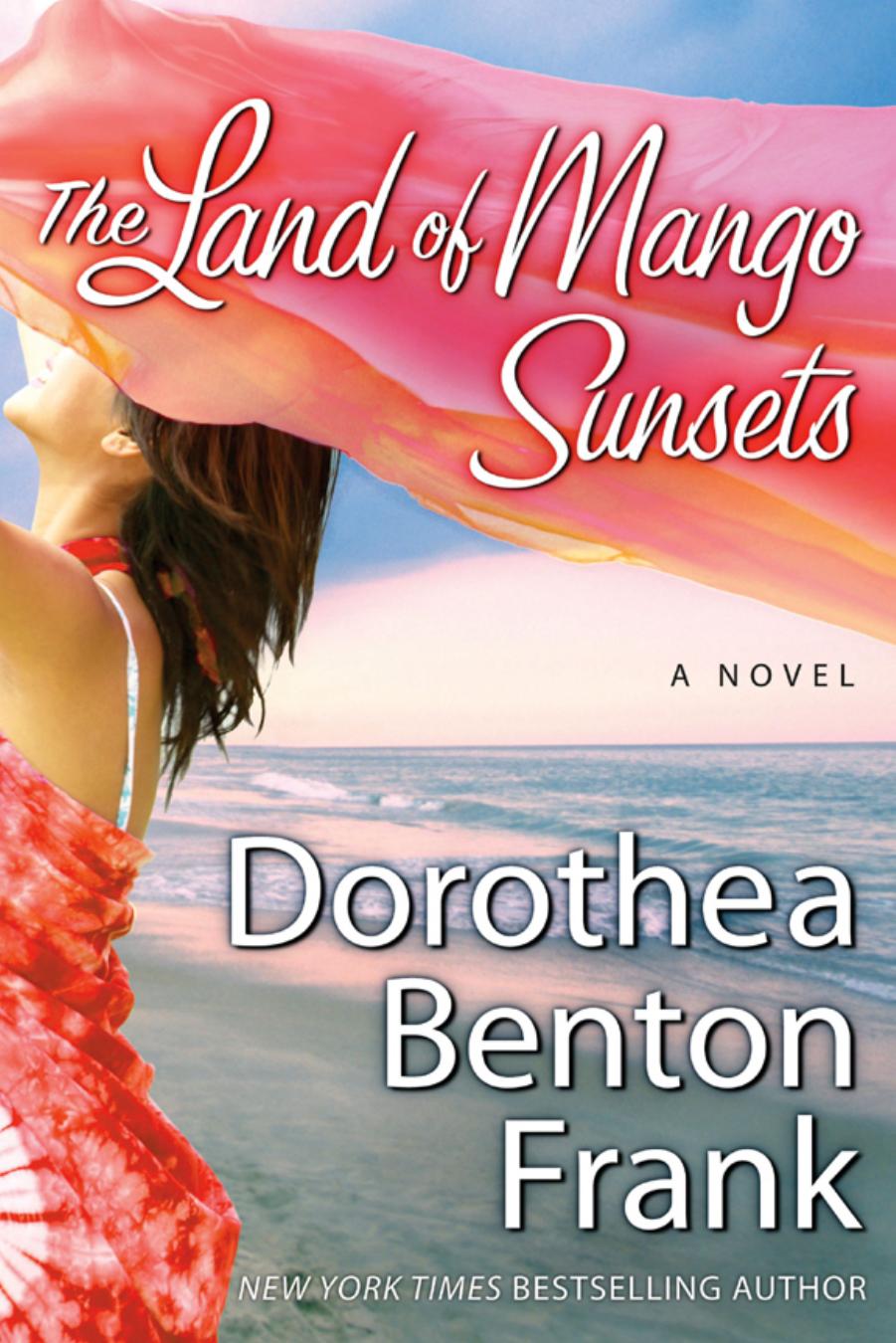 The Land of Mango Sunsets by Dorothea Benton Frank