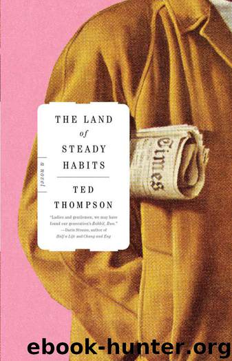 The Land of Steady Habits: A Novel by Thompson Ted
