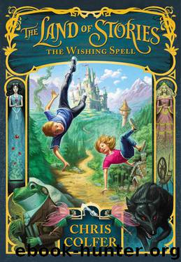 The Land of Stories: The Wishing Spell by Chris Colfer