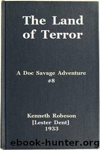 The Land of Terror: A Doc Savage Adventure by Lester Dent (pseud. Kenneth Robeson)