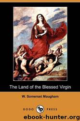 The Land of The Blessed Virgin by W. Somerset Maugham