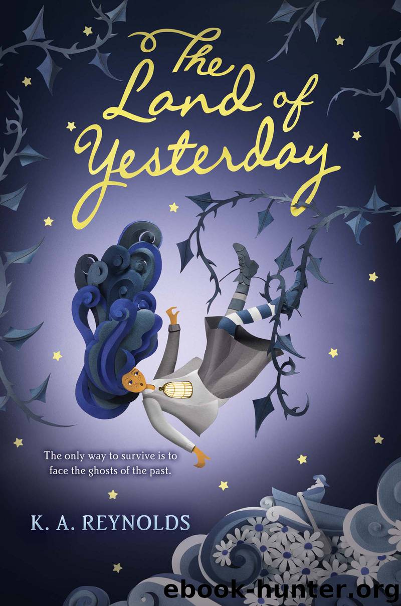 The Land of Yesterday by K. A. Reynolds