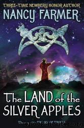 The Land of the Silver Apples by Nancy Farmer