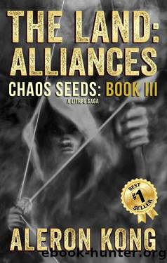 The Land: Alliances: A LitRPG Saga (Chaos Seeds Book 3) by Aleron Kong