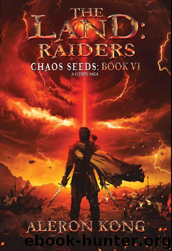 The Land: Raiders: A LitRPG Saga (Chaos Seeds Book 6) by Kong Aleron
