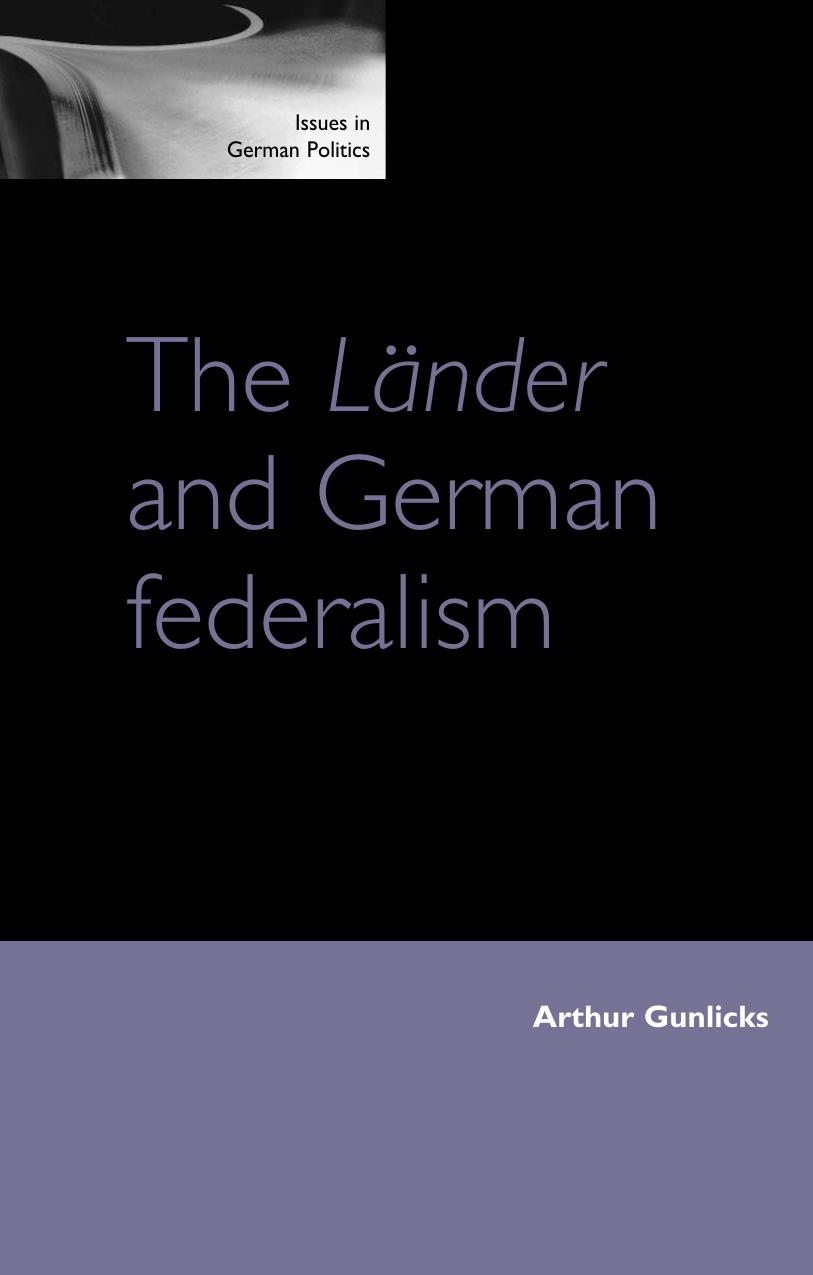 The Lander and German Federalism (Issues in German Politics) by Arthur Gunlicks