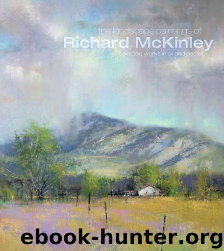 The Landscape Paintings of Richard McKinley: Selected Works in Oil and Pastel by McKinley Richard