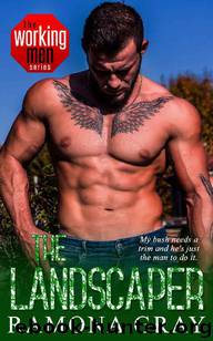 The Landscaper (Working Men Series Book 6) by Ramona Gray