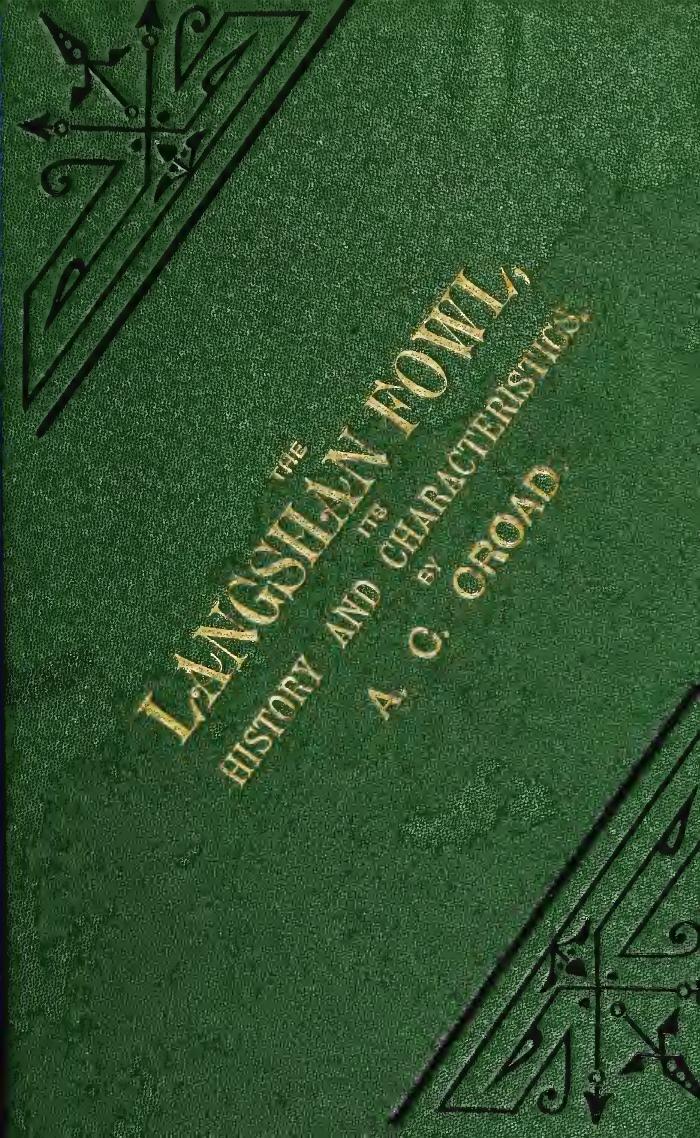 The Langshan fowl; its history and characteristics with some comments on its early opponents by Croad A. C