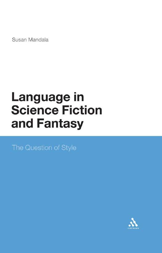 The Language in Science Fiction and Fantasy : The Question of Style by Susan Mandala