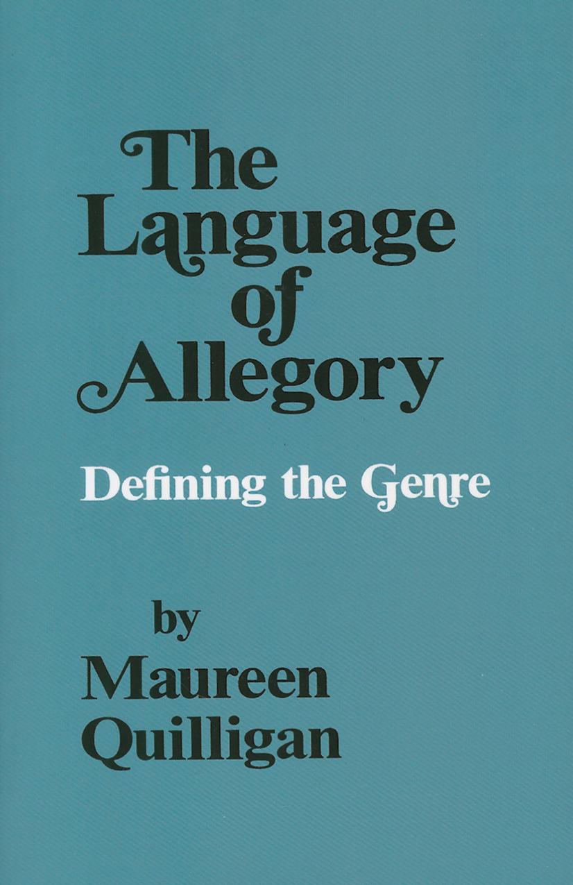 The Language of Allegory: Defining the Genre by Maureen Quilligan