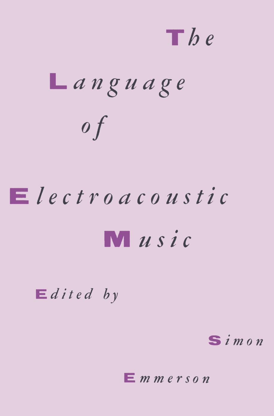 The Language of Electroacoustic Music by Simon Emmerson (eds.)