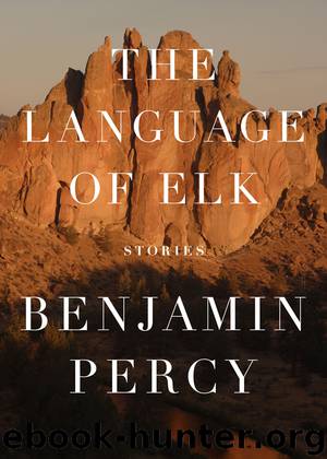 The Language of Elk by Benjamin Percy