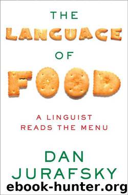 The Language of Food: A Linguist Reads the Menu by Dan Jurafsky