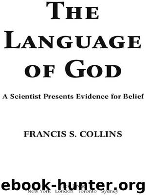 The Language of God: A Scientist Presents Evidence for Belief by Francis Collins