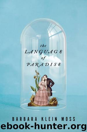 The Language of Paradise: A Novel by Barbara Klein Moss