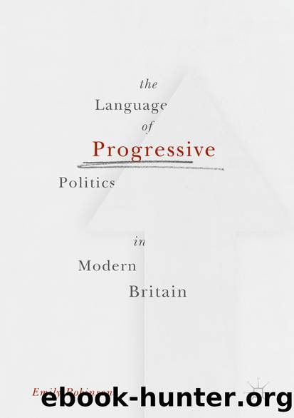The Language of Progressive Politics in Modern Britain by Emily Robinson
