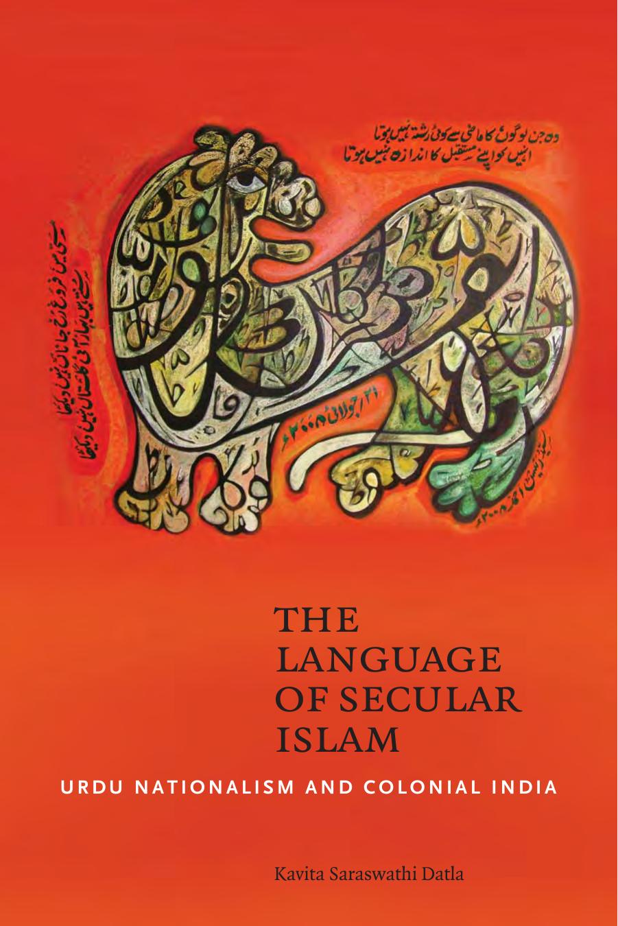 The Language of Secular Islam: Urdu Nationalism and Colonial India by Kavita Saraswathi Datla