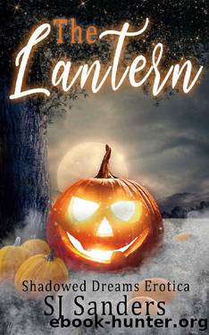 The Lantern: Shadowed Dreams Erotica by S.J. Sanders