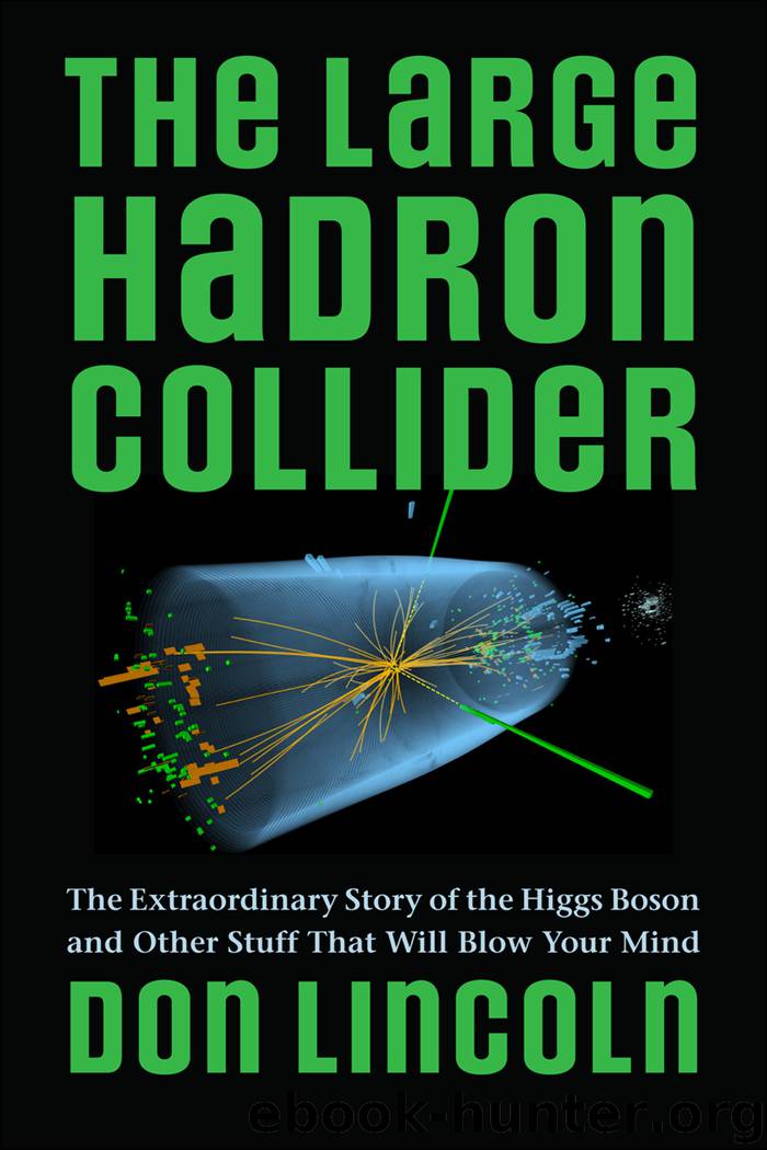 The Large Hadron Collider by Don Lincoln