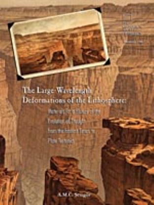 The Large Wavelength Deformations of the Lithosphere: Materials for a history of the evolution of thought from the earliest times to plate tectonics (GSA Memoir 196) by Ali Mehmet Celâl Şengör