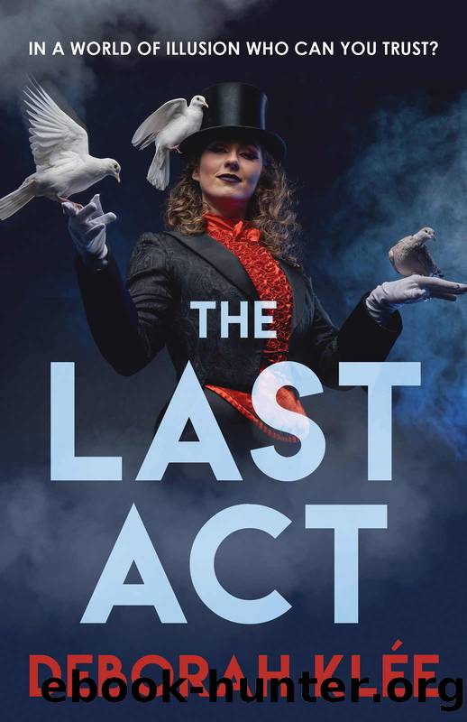 The Last Act: A mystery romance set in the world of theatrical magic. by Deborah Klée