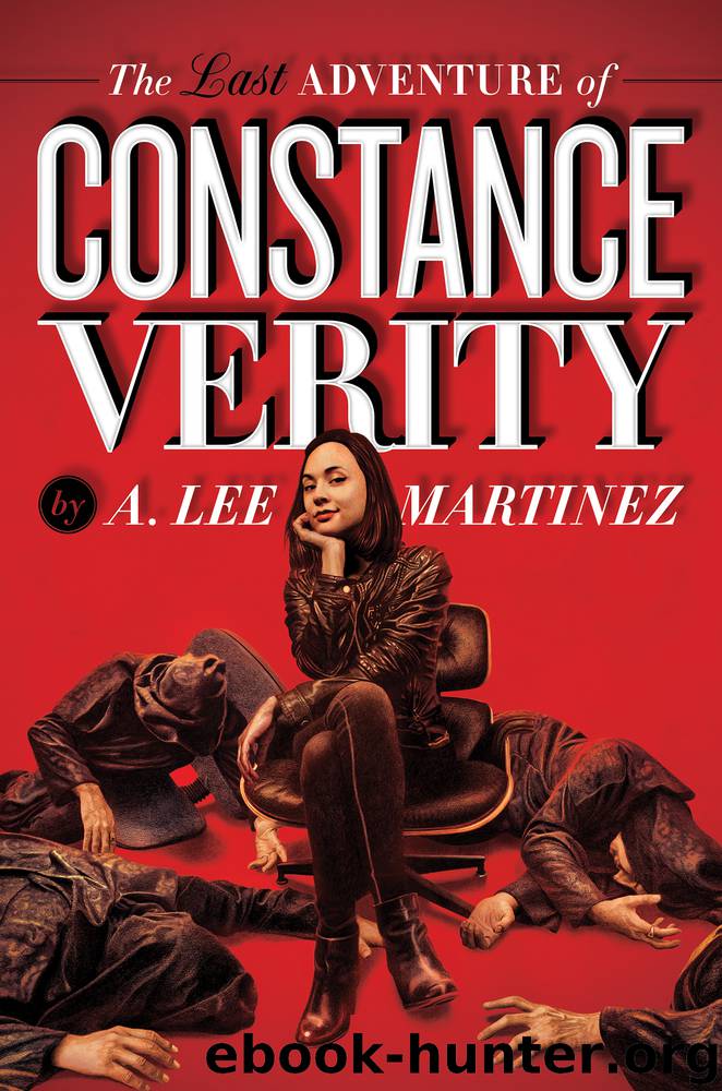 The Last Adventure of Constance Verity by A. Lee Martinez