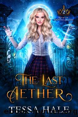 The Last Aether: A Paranormal Reverse Harem Romance (Royals of Kingwood Academy Book 2) by Tessa Hale